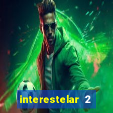 interestelar 2 trailer dublado